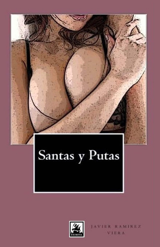 Libro: Santas Y Putas (spanish Edition)