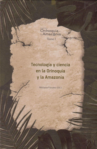Tecnología Y Ciencia En La Orinoquia  Y La Amazonia. Tomo I, De Vários Autores. Editorial U. Cooperativa De Colombia, Tapa Dura, Edición 2019 En Español