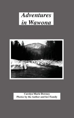 Libro Adventures In Wawona - Downey, Carolyn Marie