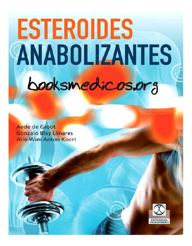 Esteroides Anabolizantes, Aede De Groot Ebook