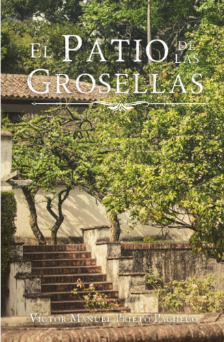 Libro: El Patio De Las Grosellas (spanish Edition)