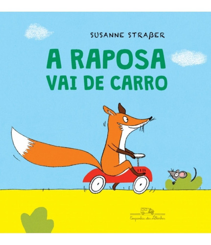 A Raposa Vai De Carro Susanne Straber Portugués Companhia Das Letrinhas