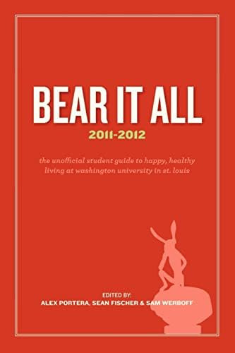 Bear It All : The Unofficial Student Guide To Healthy Living At Washington University (in St. Louis), De Portera, Alex. Editorial Createspace Independent Publishing Platform, Tapa Blanda En Inglés