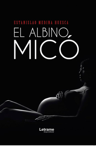 Libro:  El Albino Micó (novela) (spanish Edition)