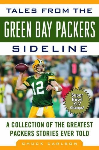 Tales From The Green Bay Packers Sideline A Collection Of Th