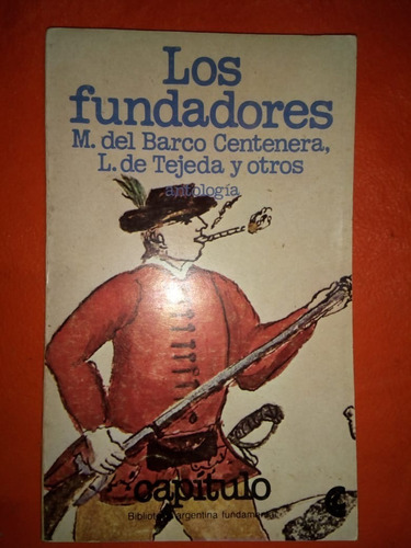 Libro Los Fundadores Del Barco Centenera, Tejeda, Otros 