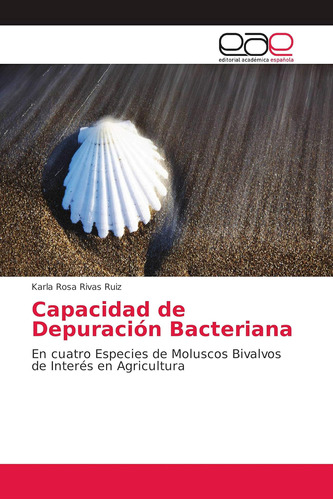 Libro: Capacidad De Depuración Bacteriana: En Cuatro Especie