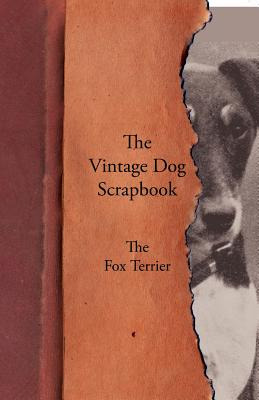 Libro The Vintage Dog Scrapbook - The Fox Terrier - Various