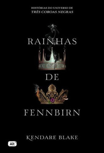 Rainhas De Fennbirn (contos De Três Coroas Negras), De Blake, Kendare. Editora Alt, Capa Mole Em Português