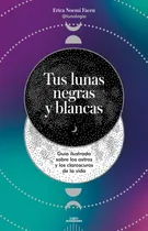 Comprar Libro: Tus Lunas Negras Y Blancas Tus Lunas En Blanco Y Negr