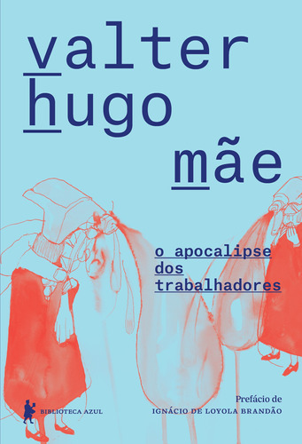 O apocalipse dos trabalhadores, de Mãe, Valter Hugo. Editora Globo S/A, capa mole em português, 2017