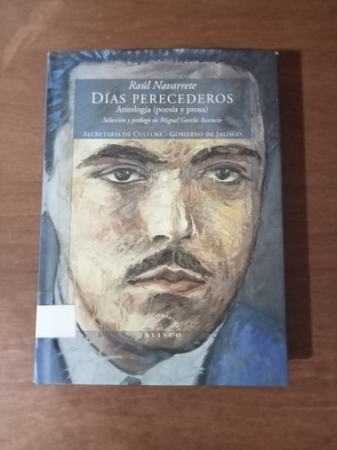 Libro Días Perecederos Antología (poesía Y Prosa) Raúl N.