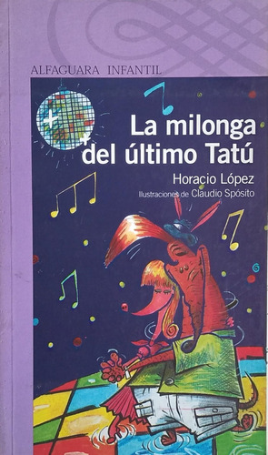 Milonga Del Ultimo Tatu, La, De Lopez, Horacio. Editorial Aguilar,altea,taurus,alfaguara, Tapa Tapa Blanda En Español