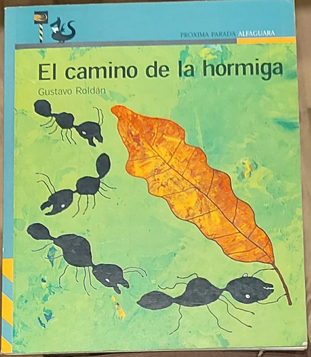 El Camino De La Hormiga - Roldán G - Alfaguara