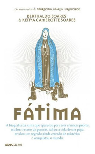 Fátima, De Soares, Berthaldo. Editora Globo Livros, Capa Mole, Edição 1ª Edição - 2019 Em Português