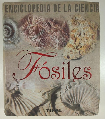 Libro - Fósiles - Enciclopedia De La Ciencia - Tikal