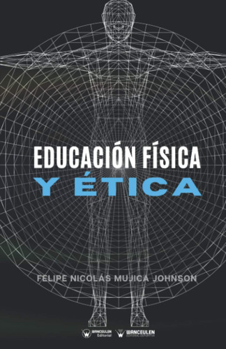 Libro: Educación Física Y Ética (spanish Edition)