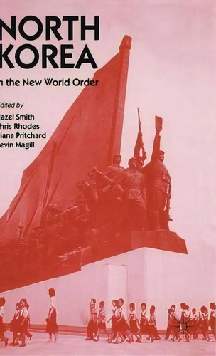 North Korea In The New World Order, De Kevin Magill. Editorial Palgrave Macmillan, Tapa Dura En Inglés