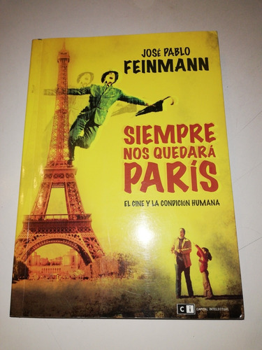 Siempre Nos Quedará París. Feinmann. Capital Intelectual