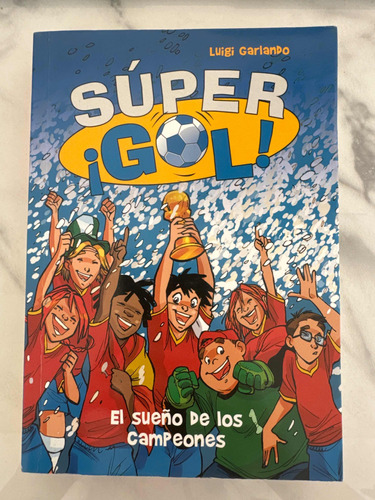 Súper Gol. El Sueño De Los Campeones