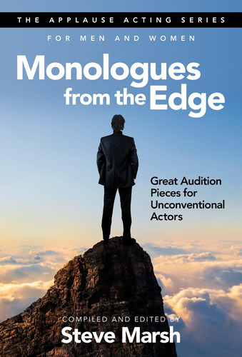 Monologues From The Edge: Great Audition Pieces For