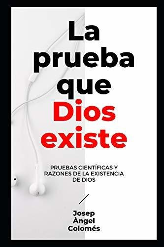 La Prueba Que Dios Existe