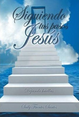 Libro Siguiendo Tus Pasos Jesus - Saily Fuentes Santos