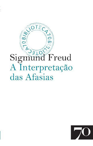 Interpretação Das Afasias, A