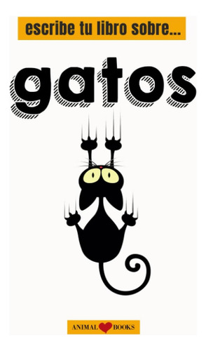 Livro: Escreva Seu Livro Sobre Gatos: Livro Ilustrado Com