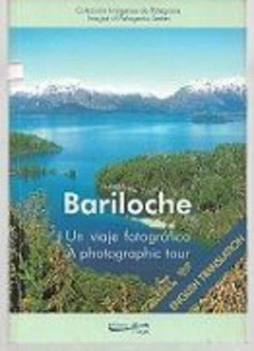Bariloche, Un Viaje Fotografico
