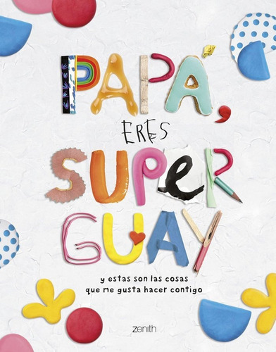 Papa, Eres Superguay, De Vários Autores. Editorial Zenith, Tapa Dura En Español