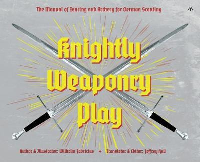 Libro Knightly Weaponry Play - Wilhelm Fabricius