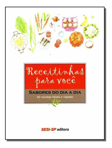 Receitinhas Para Você - Sabores Do Dia A Dia, De Editora Sesi - Sp. Editora Sesi - Sp Em Português