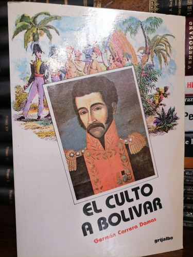 El Culto A Bolívar, Germán Carrera Damas 