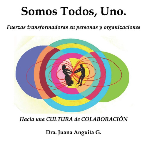 Libro : Somos Todos, Uno. - Anguita G., Dra. Juana