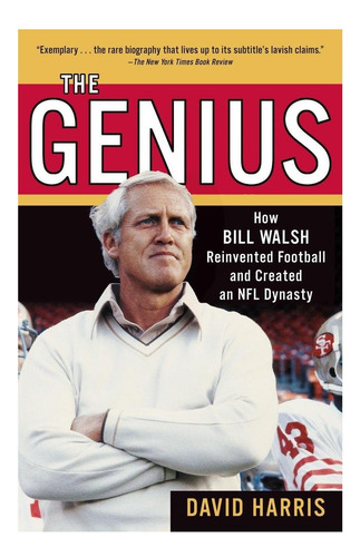Libro: El Genio: Cómo Bill Walsh Reinventó El Fútbol Y Un