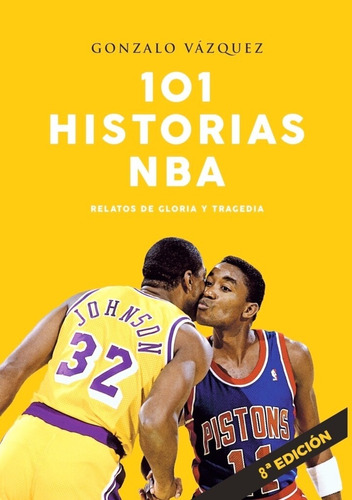 101 historias NBA. Relatos de gloria y tragedia, de Vázquez Serrano, Gonzalo. Editorial Ediciones JC, tapa blanda en español