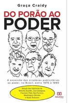 Comprar Do Porão Ao Poder: A Ascensão Dos Criadores Publicitários Ao Poder, No Brasil, Entre 1970 E 1990, De Graça Craidy. Editorial Dialética, Tapa Blanda En Portugués, 2022