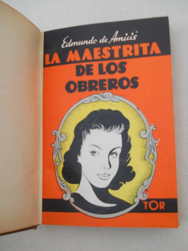 La Maestrita De Los Obreros. Edmundo De Amicis. Tor Editor. 