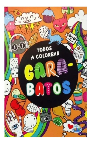 Libro Todos A Colorear Garabatos Editorial Bora Books