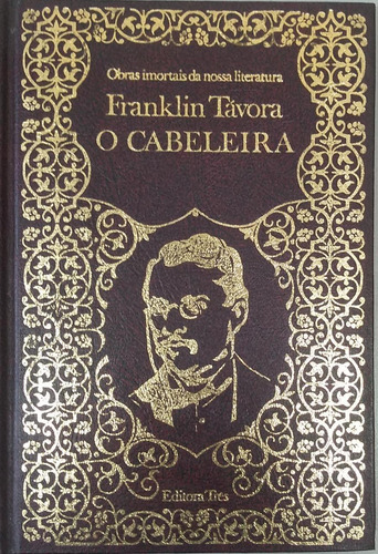 Livro O Cabeleira Coleção Editora Três Franklin Távora 3604 (Usado)