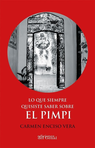 Lo Que Siempre Quisiste Saber Sobre El Pimpi, De Enciso Vera, Carmen. Editorial Ediciones Del Genal, Tapa Blanda En Español