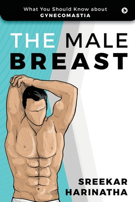 Libro The Male Breast: What You Should Know About Gynecom...