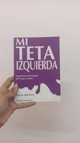 Mi Teta Izquierda. Ana Blesa. Nuevo Extremo (Usado)