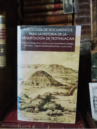 Antología Documentos Historia Arqueológica Teotihuacán 