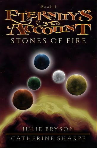 Eternity's Account : Stones Of Fire, De Julie Bryson. Editorial Booksurge Publishing, Tapa Blanda En Inglés