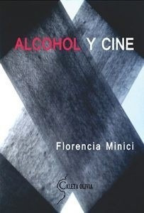Alcohol Y Cine - Florencia Minici - Caleta Olivia - Lu Reads