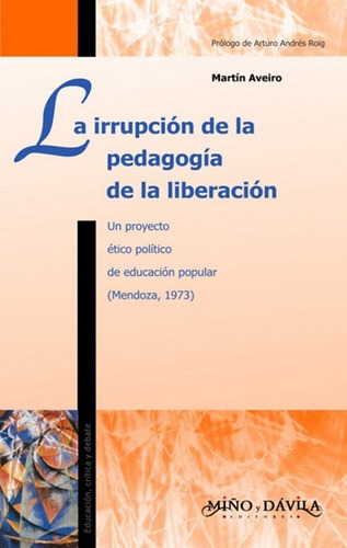 Imagen 1 de 2 de La Irrupción De La Pedagogía De La Liberación. Martín Aveiro