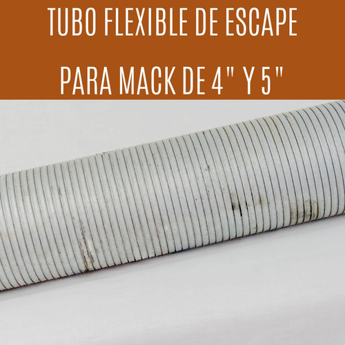 Tubo Flexible Para Escape De Camiones Mack 4 Y 5 Pulgadas 