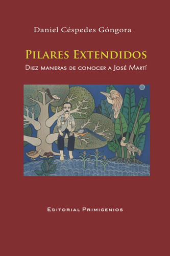 Libro: Pilares Extendidos Diez Maneras De Conocer A José Mar